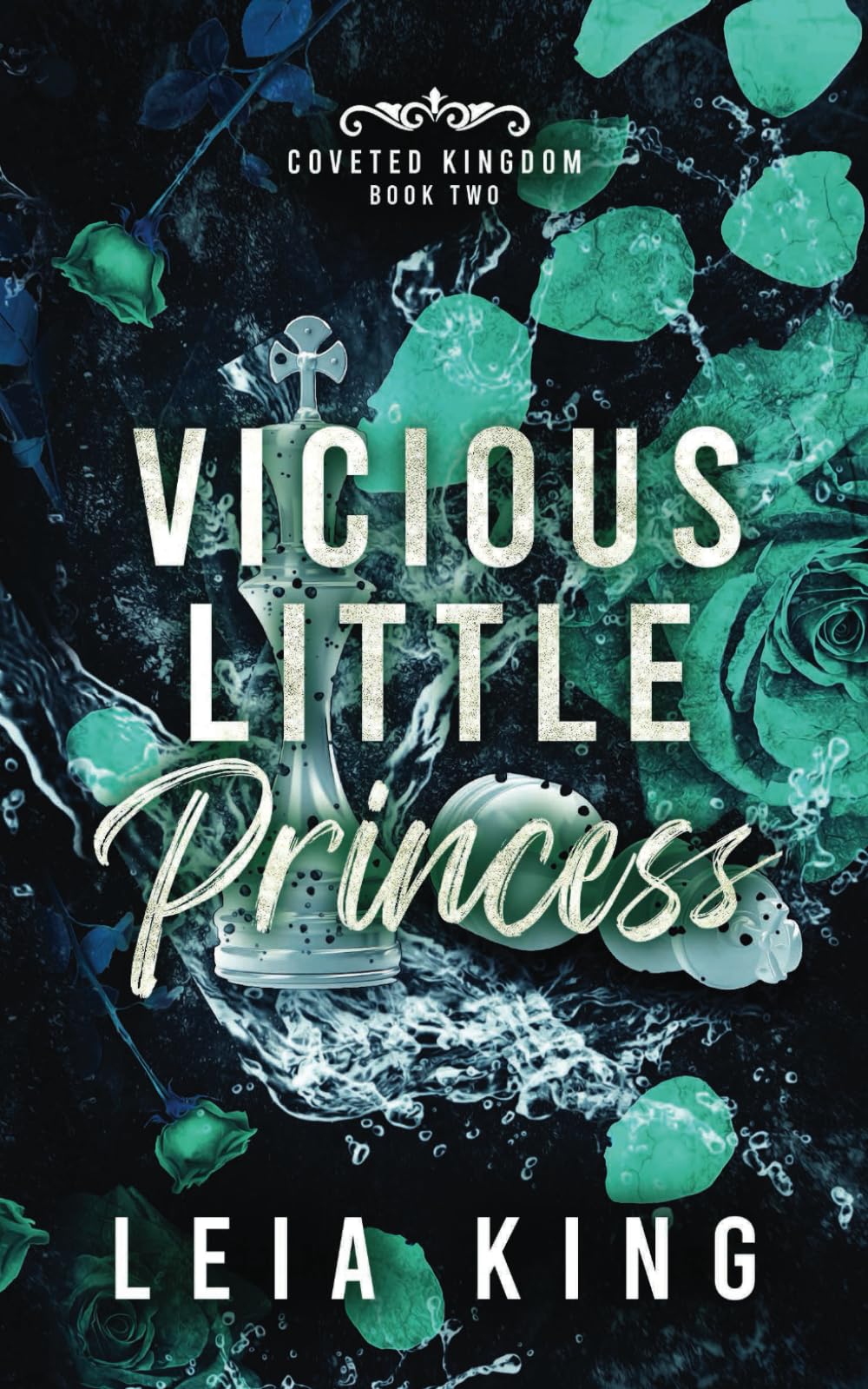 VICIOUS LITTLE PRINCESS: A Dark Mafia Reverse Harem Romance (COVETED KINGDOM)