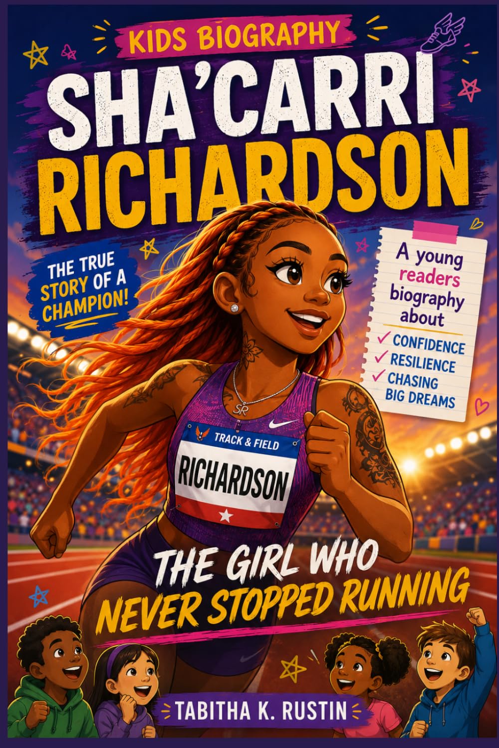 SHA'CARRI RICHARDSON THE GIRL WHO NEVER STOPPED RUNNING (Kids Biography)