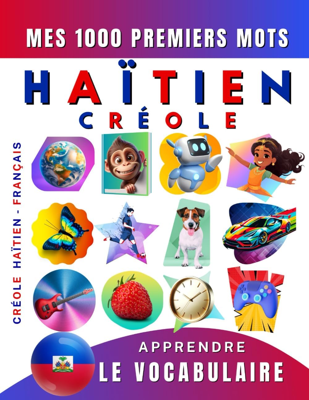 Apprendre le vocabulaire Créole Haïtien: Mes mille premiers mots, Bilingue Créole Haïtien - Paperback – 20 January 2022