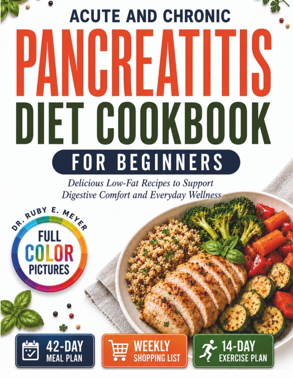 Acute and Chronic Pancreatitis Diet Cookbook for Beginners: Delicious Low-Fat Recipes to Support Digestive Comfort and Everyday Wellness