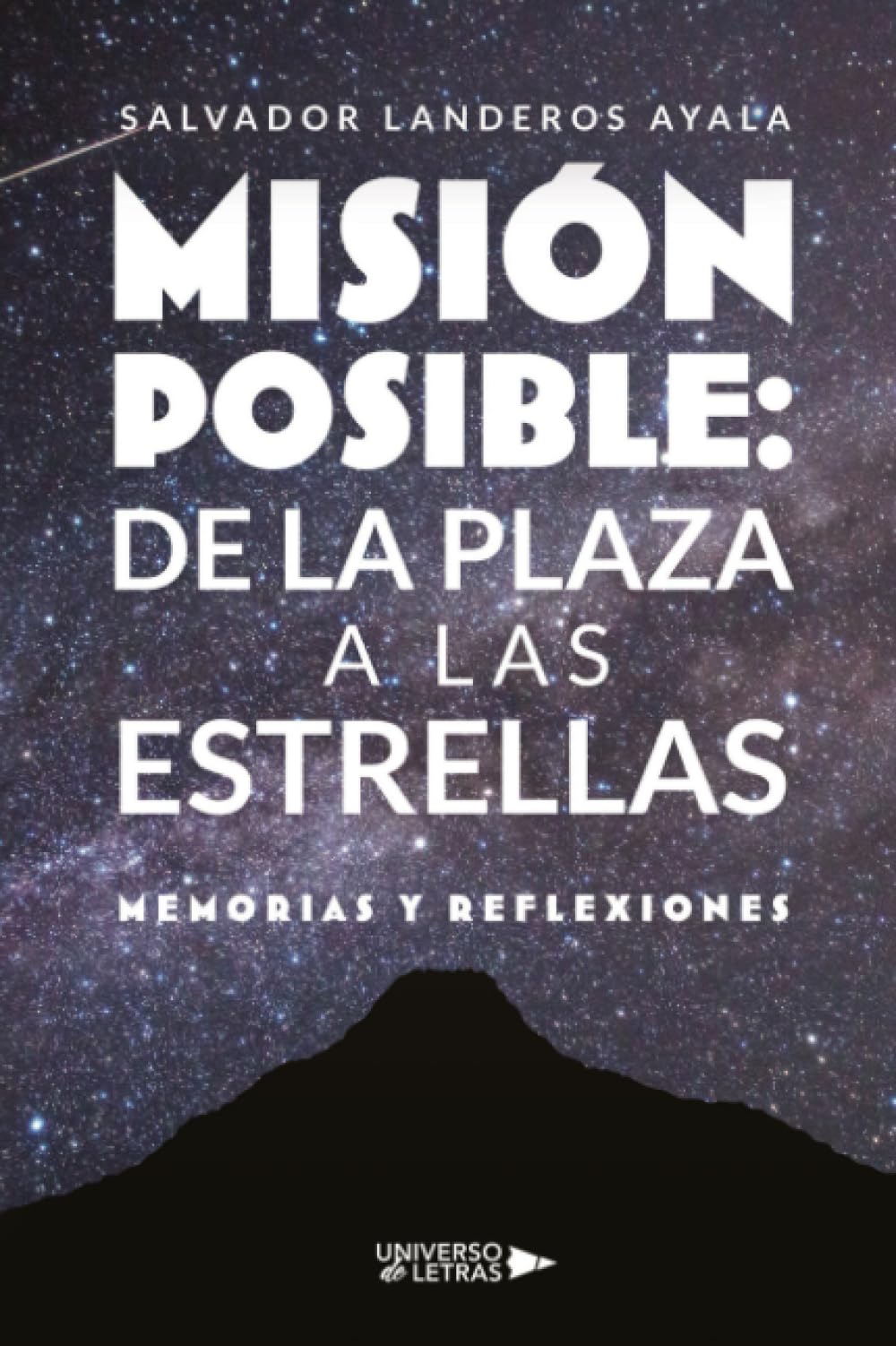 Misión Posible: De la Plaza a las Estrellas: Memorias y Reflexiones