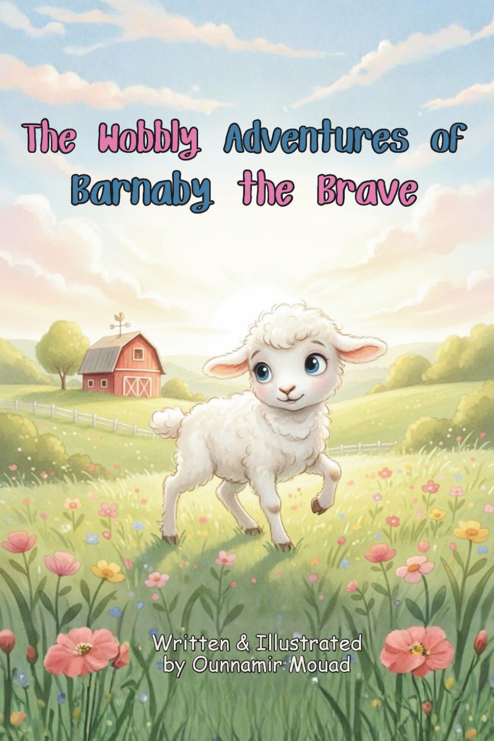 The Wobbly Adventures of Barnaby the Brave: A Story About Believing in Yourself — Even When You Feel a Bit Wobbly