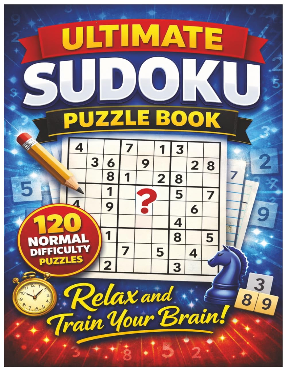 Ultimate Sudoku Puzzle Book: 120 Normal Difficulty Sudoku Puzzles to Relax, Challenge Your Brain, and Improve Focus – Includes Solutions