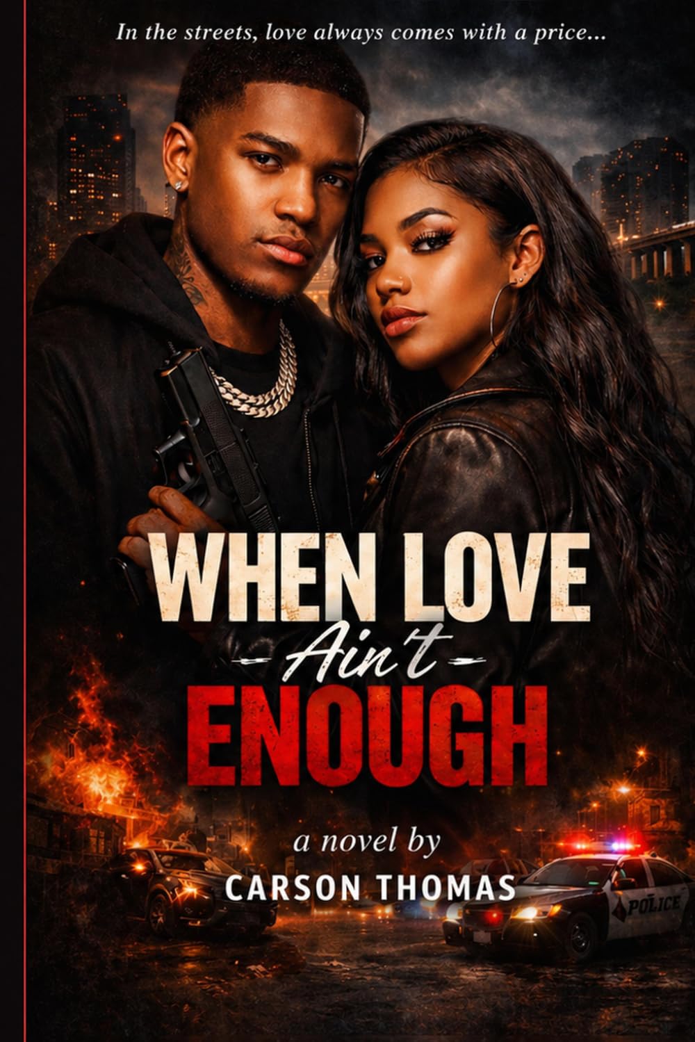 When Love Ain’t Enough: A Story About Love, Choices, and Consequences