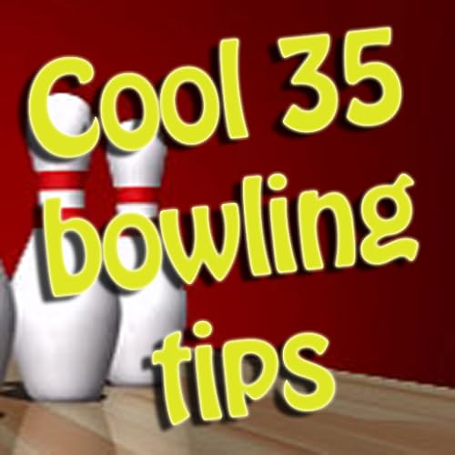 Cool 35 Bowling Tips