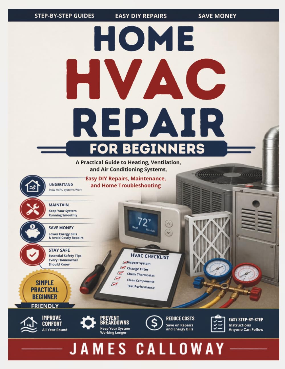 Home HVAC Repair for Beginners: A Practical Guide to Heating, Ventilation, and Air Conditioning Systems, Easy DIY Repairs, Maintenance, and Home Troubleshooting