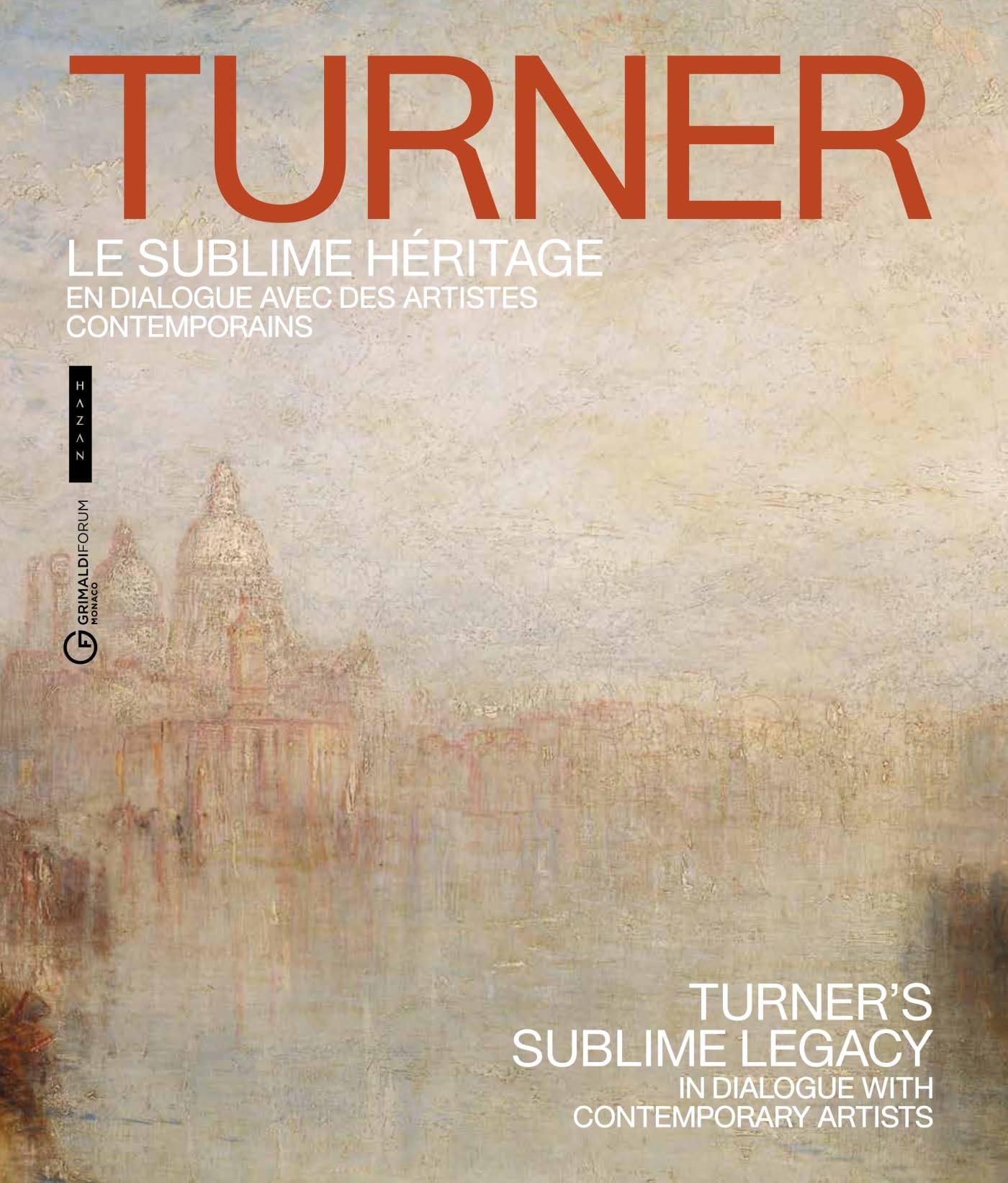 Turner, le sublime héritage (catalogue officiel d'exposition): En dialogue avec des artistes contemporains