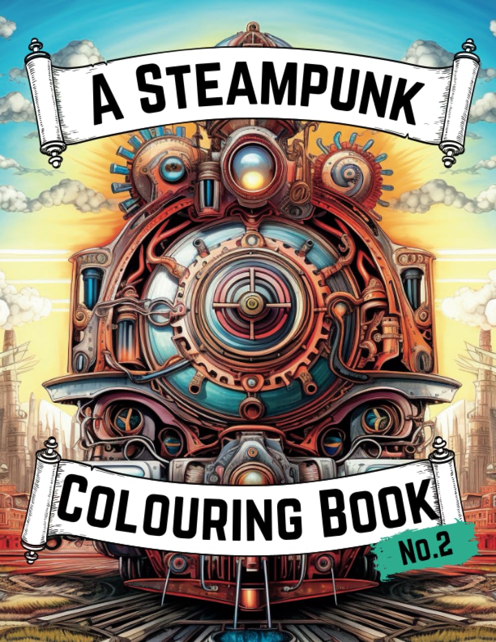 A Steampunk Colouring Book for Adults No.2: Animals, Cityscapes, Trains & Airships (The Steampunk Colouring Book Series)