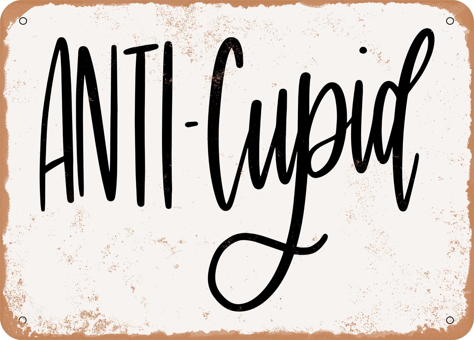 Miaomansenstore Metal Sign - Anti Cupid - Vintage Look Sign Home Decor