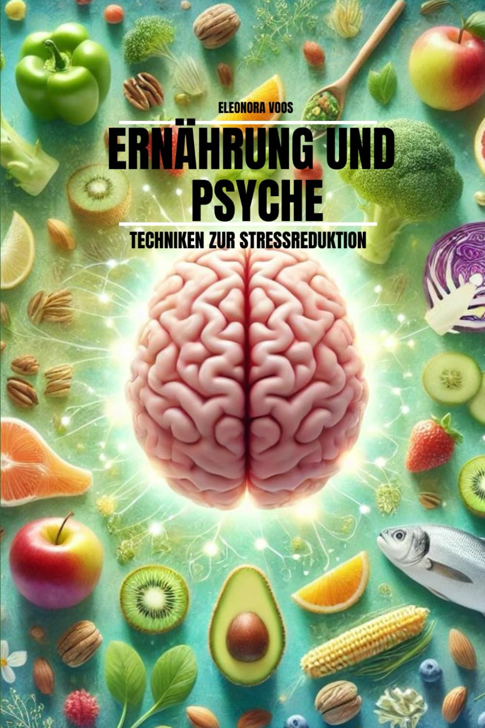 Ernährung und Psyche: Wie Lebensmittel unsere Stimmung beeinflussen
