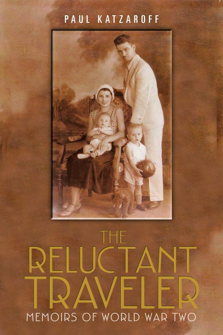 The Reluctant Traveler: MEMOIRS OF WORLD WAR TWO