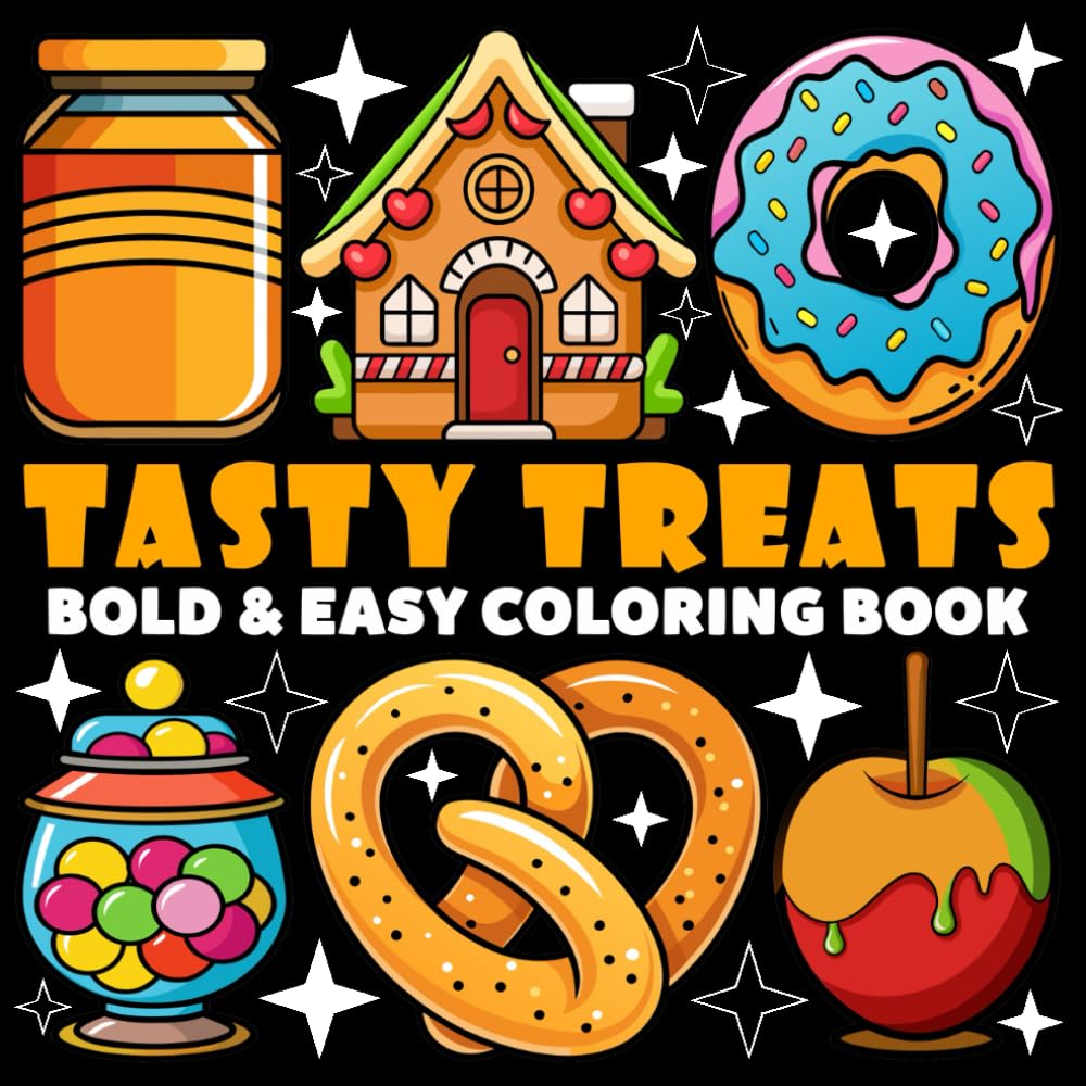 Tasty Treats Coloring Book | Bold and Easy Coloring Book: 70 Pages - 8.5" x 8.5" - For Food Lovers (Bold & Easy Coloring Book Series)