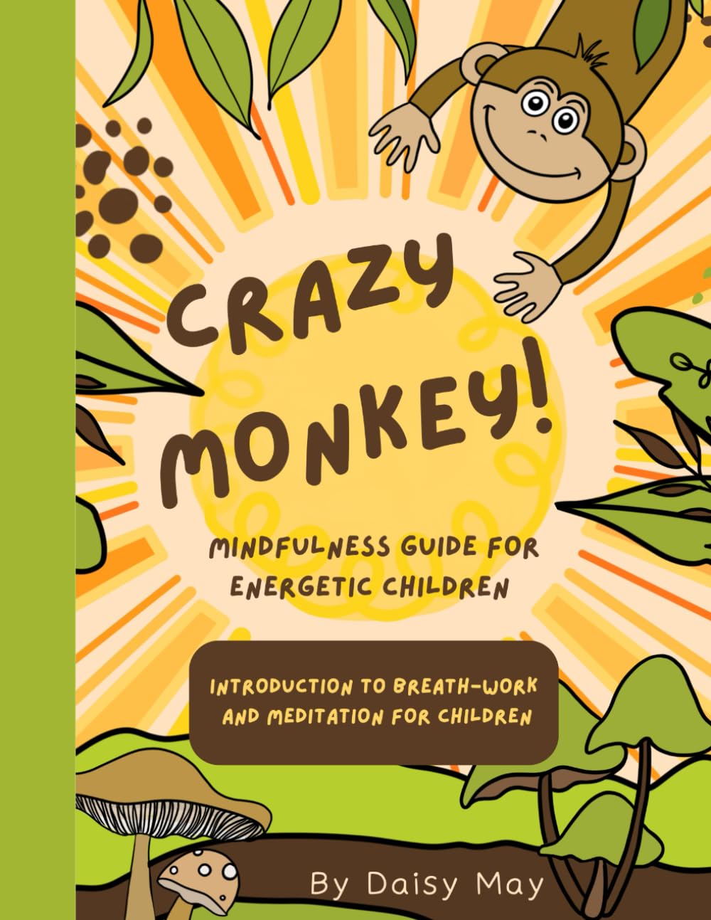 Crazy Monkey - A Meditation book for children: A Book to Help Calm Energetic Children