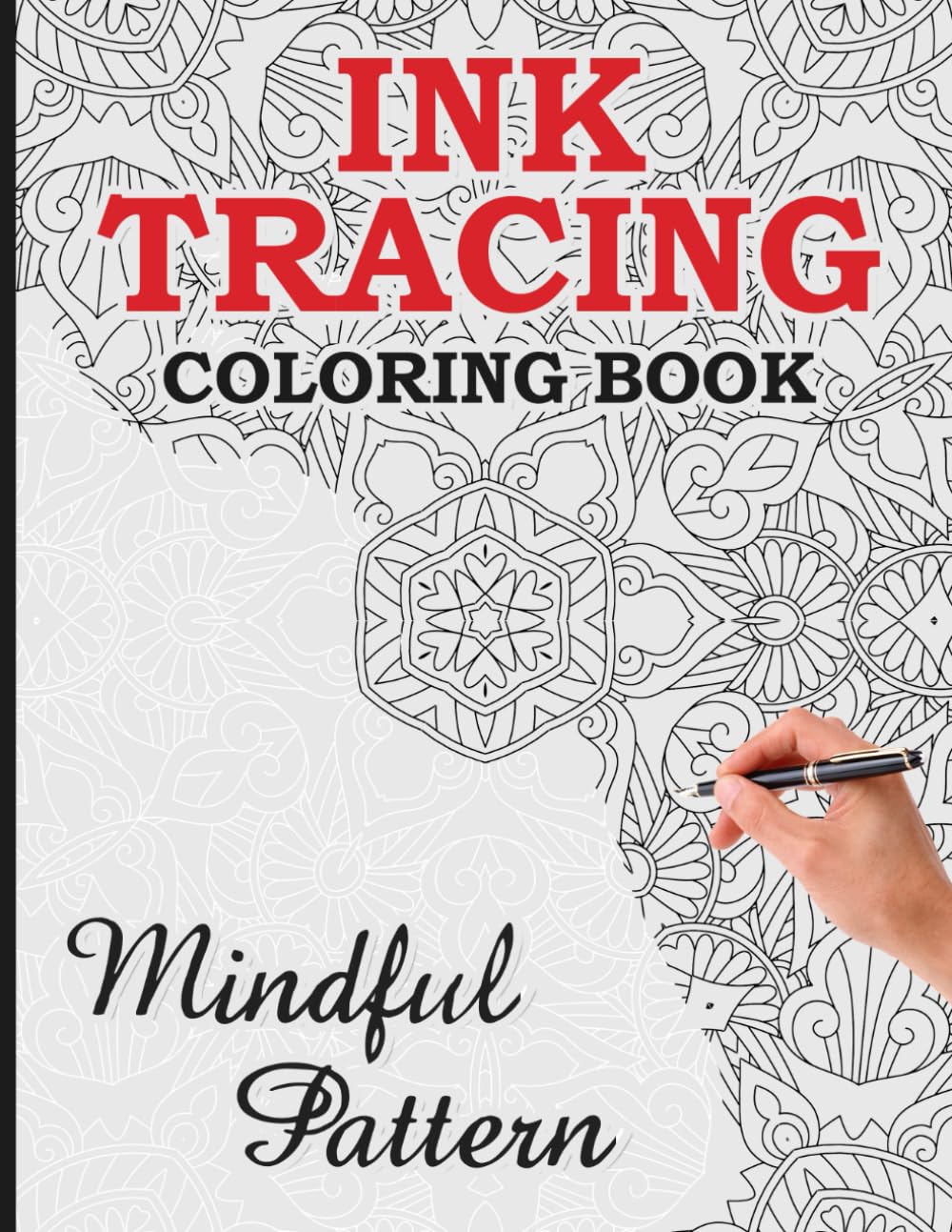 Ink Tracing Coloring Book: Trace the White Lines to Reveal a Distinctive Mindful Pattern