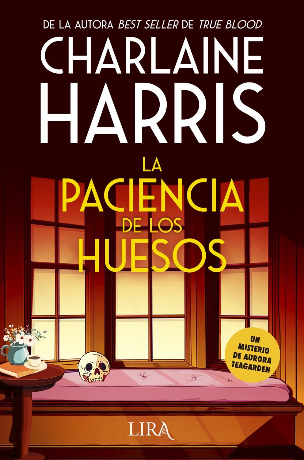 Paciencia de Los Huesos, La: Un misterio de Aurora Teagarden (Lira ediciones)
