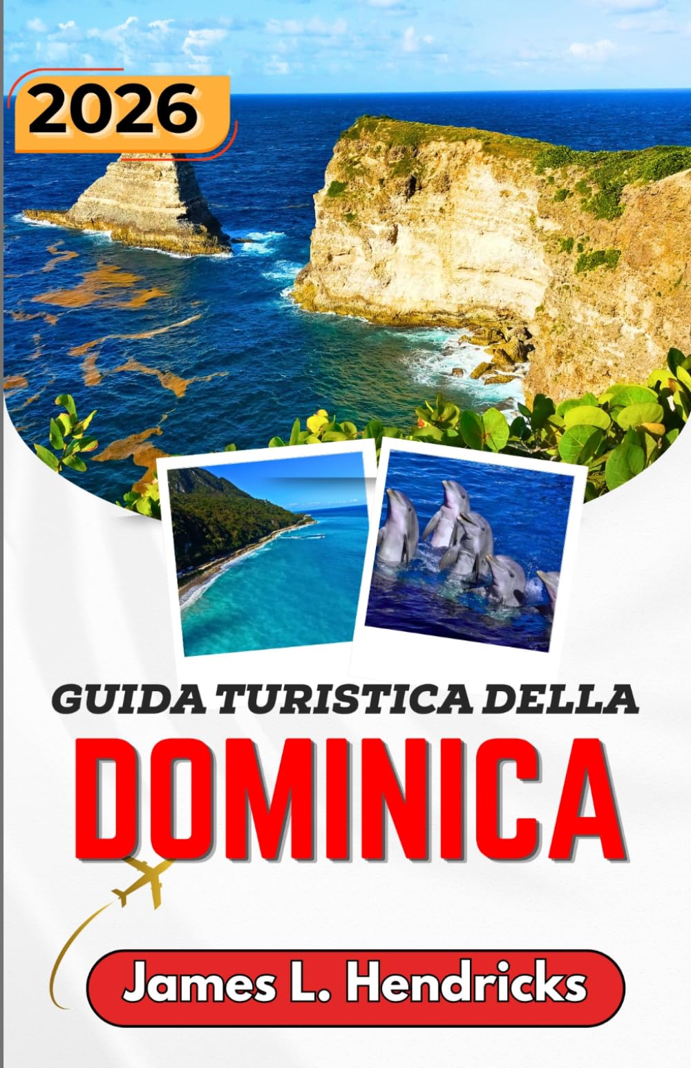 GUIDA TURISTICA DELLA DOMINICA 2026: Una guida pratica per visitare cascate, sorgenti termali, villaggi costieri, sentieri escursionistici e scoprire la cultura locale.