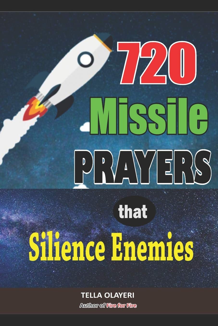 720 Missile Prayers that Silence Enemies: Prayers that Bring Peace and Rest (Psalmist Prayer Book)