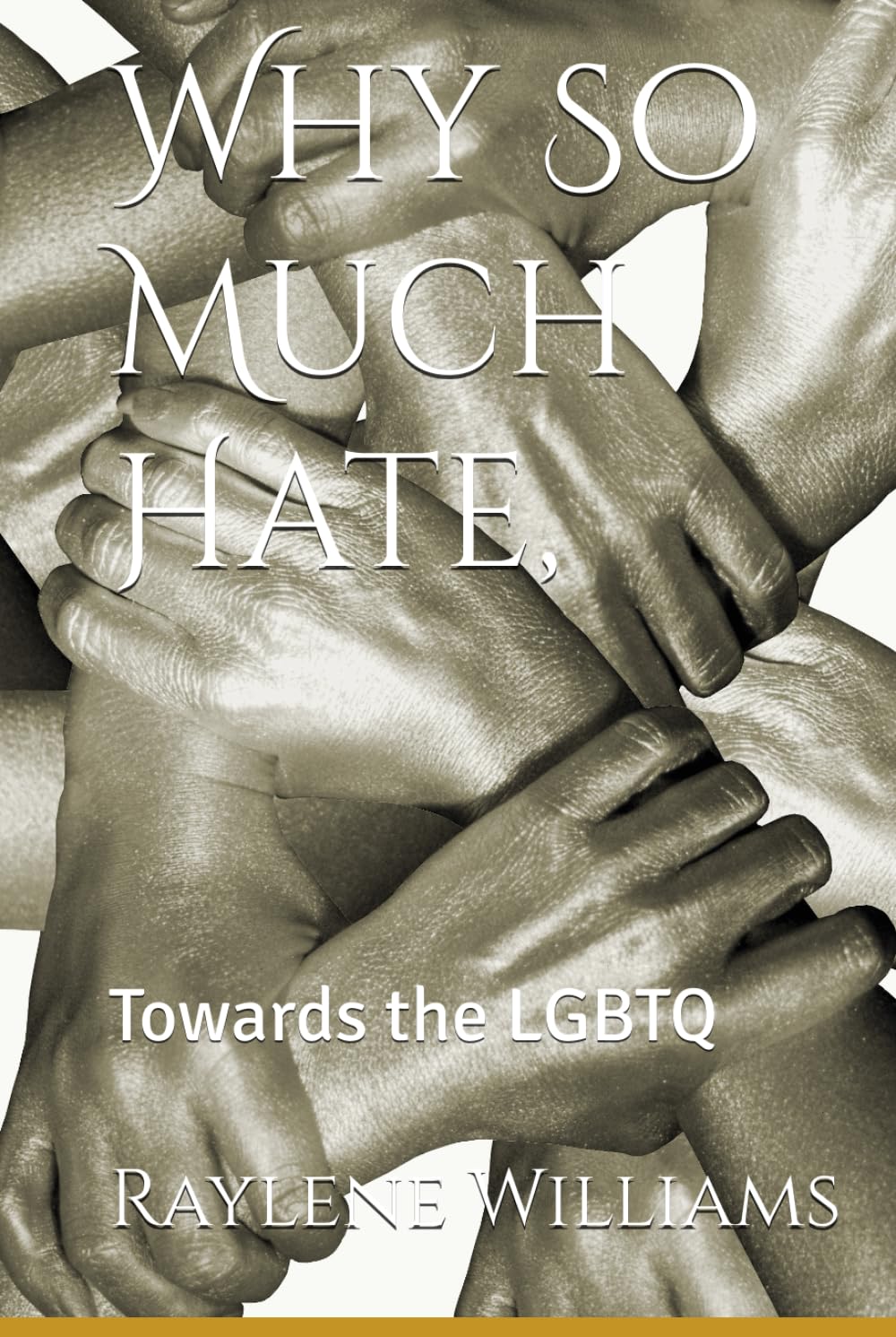 Why So Much Hate,: Towards the LGBTQ (The Hate You Give)
