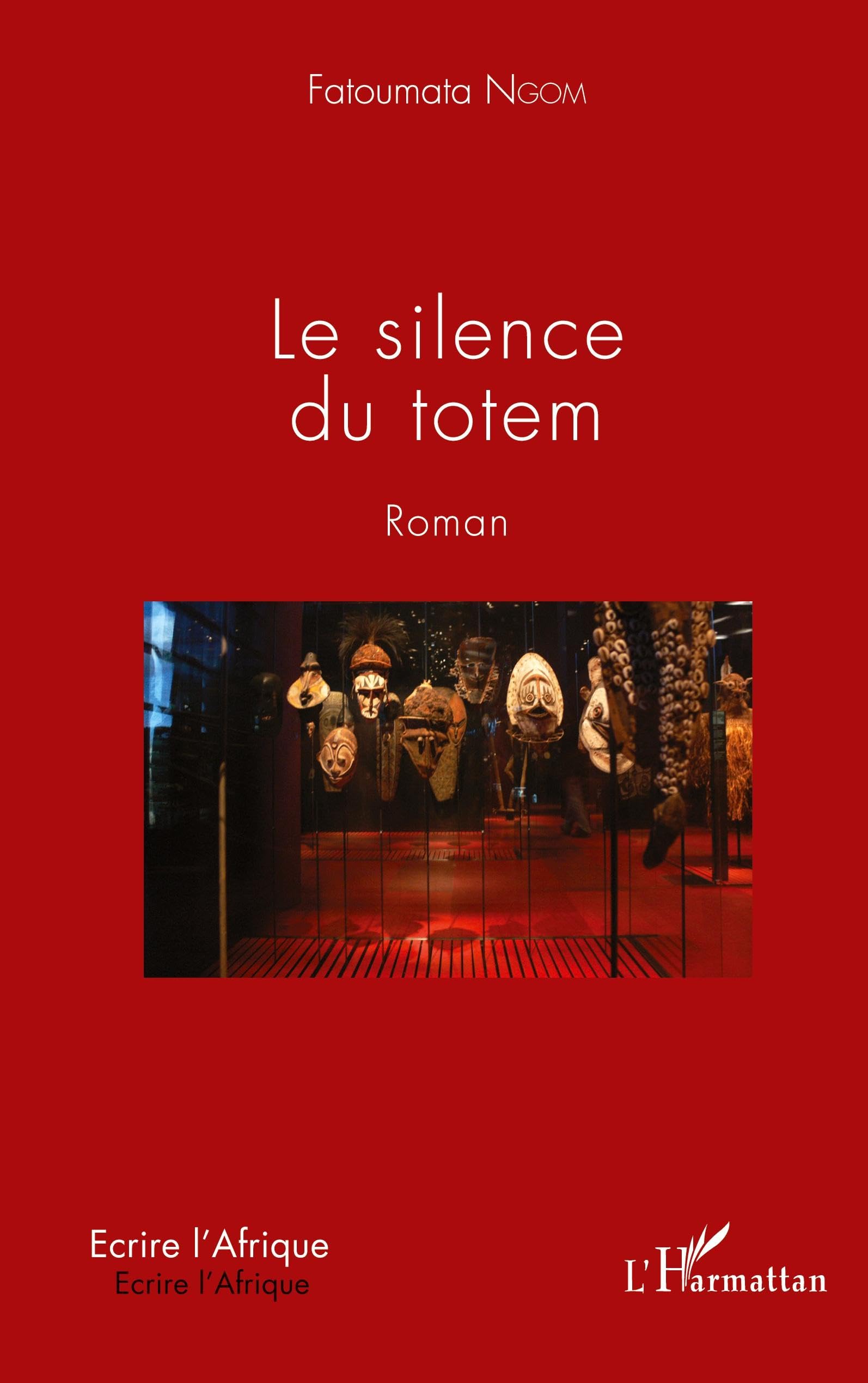 Le silence du totem: Roman (Écrire l'Afrique)