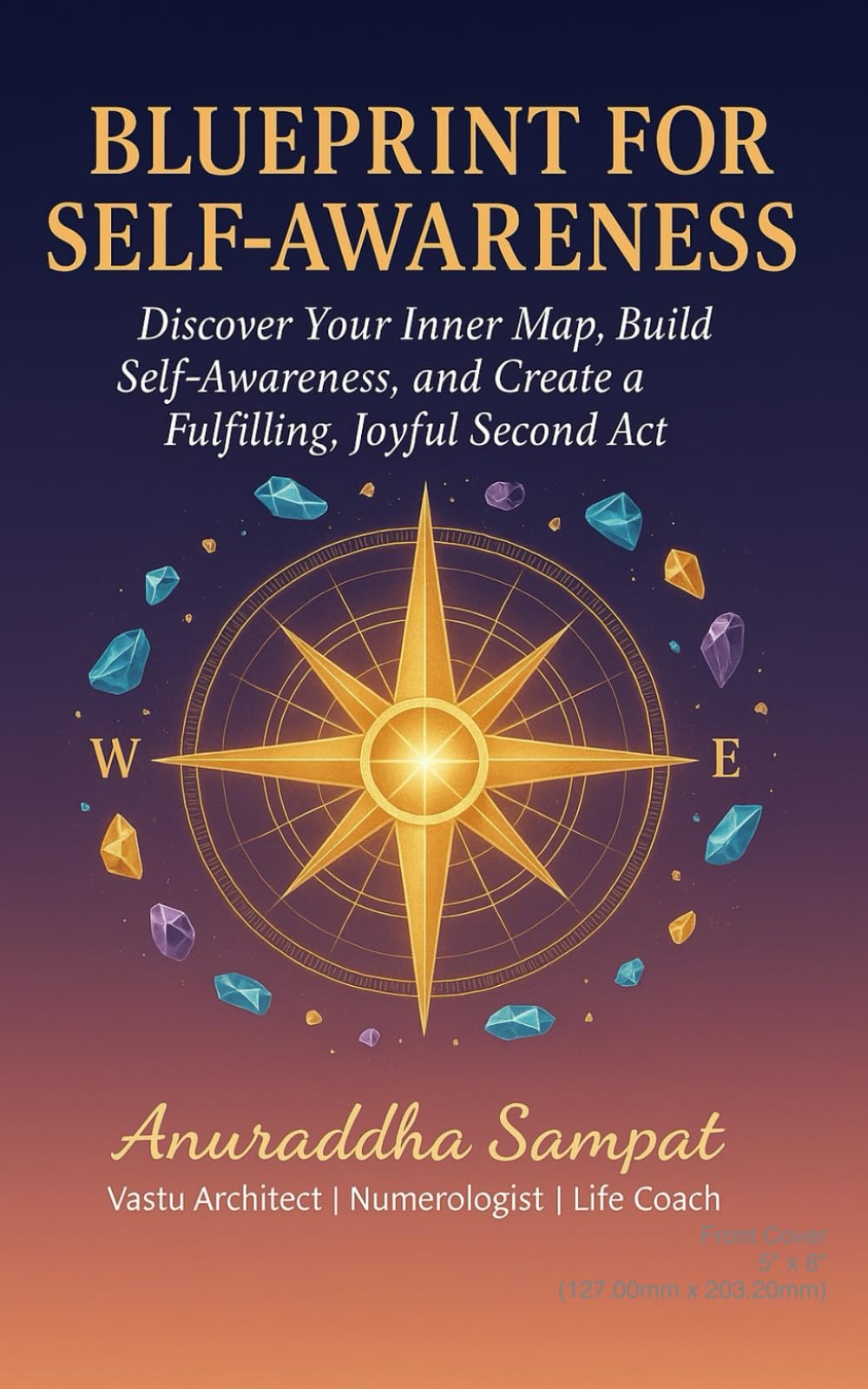 Blueprint for Self-awareness: Discover Your Inner Map, Build Self-Awareness, and Create a Fulfilling, Joyful Second Act