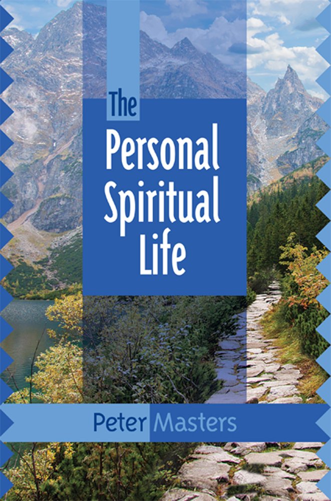 The Personal Spiritual Life By Peter Masters