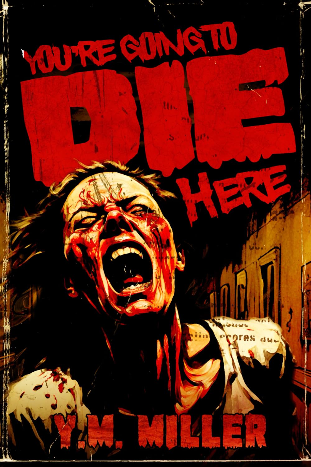 You're Going To Die Here