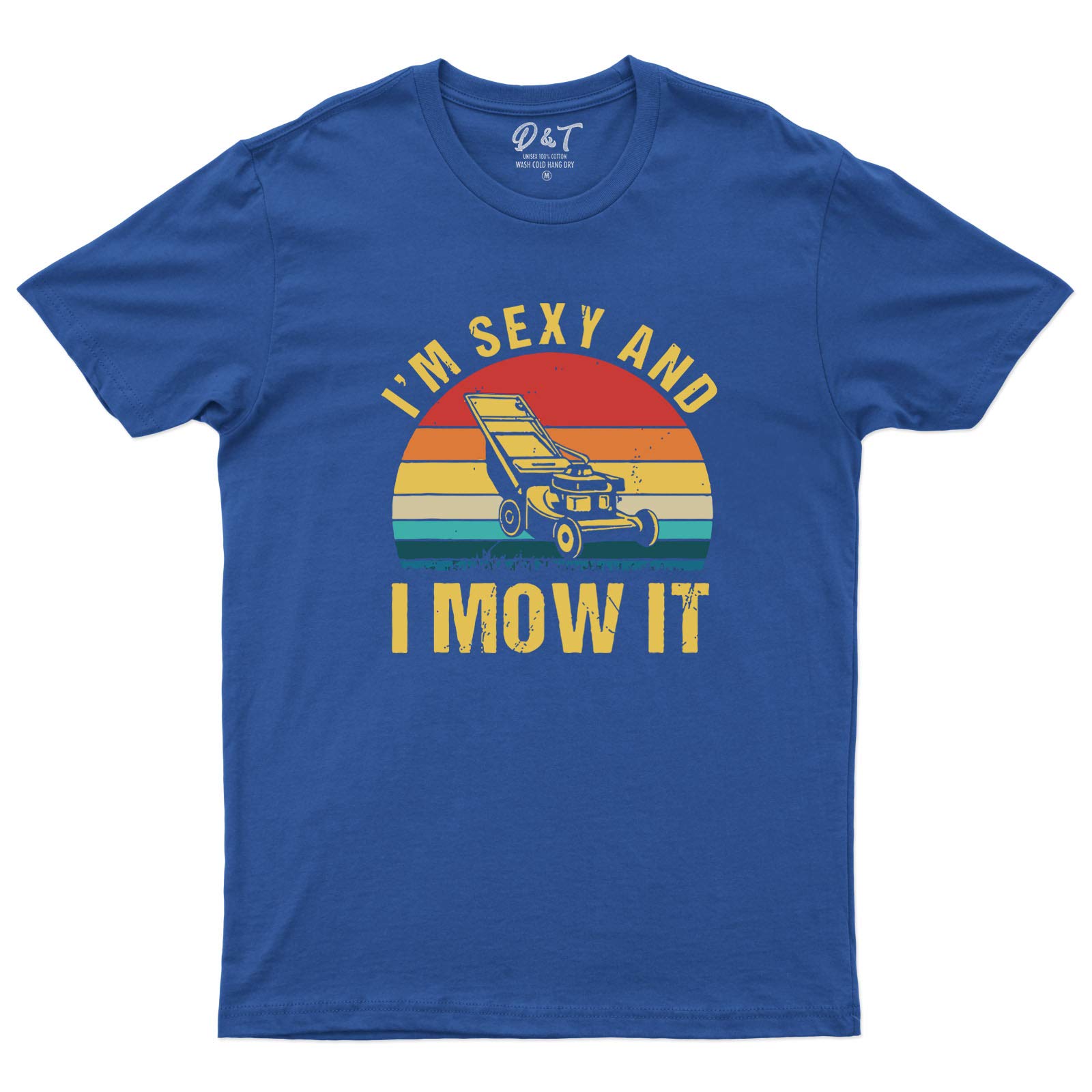 D&T Men's Royal I'm Sexy And I Mow It T Shirt Lawn Mowing Machine Funny Gift Tee Top Unisex Medium Chest 38"