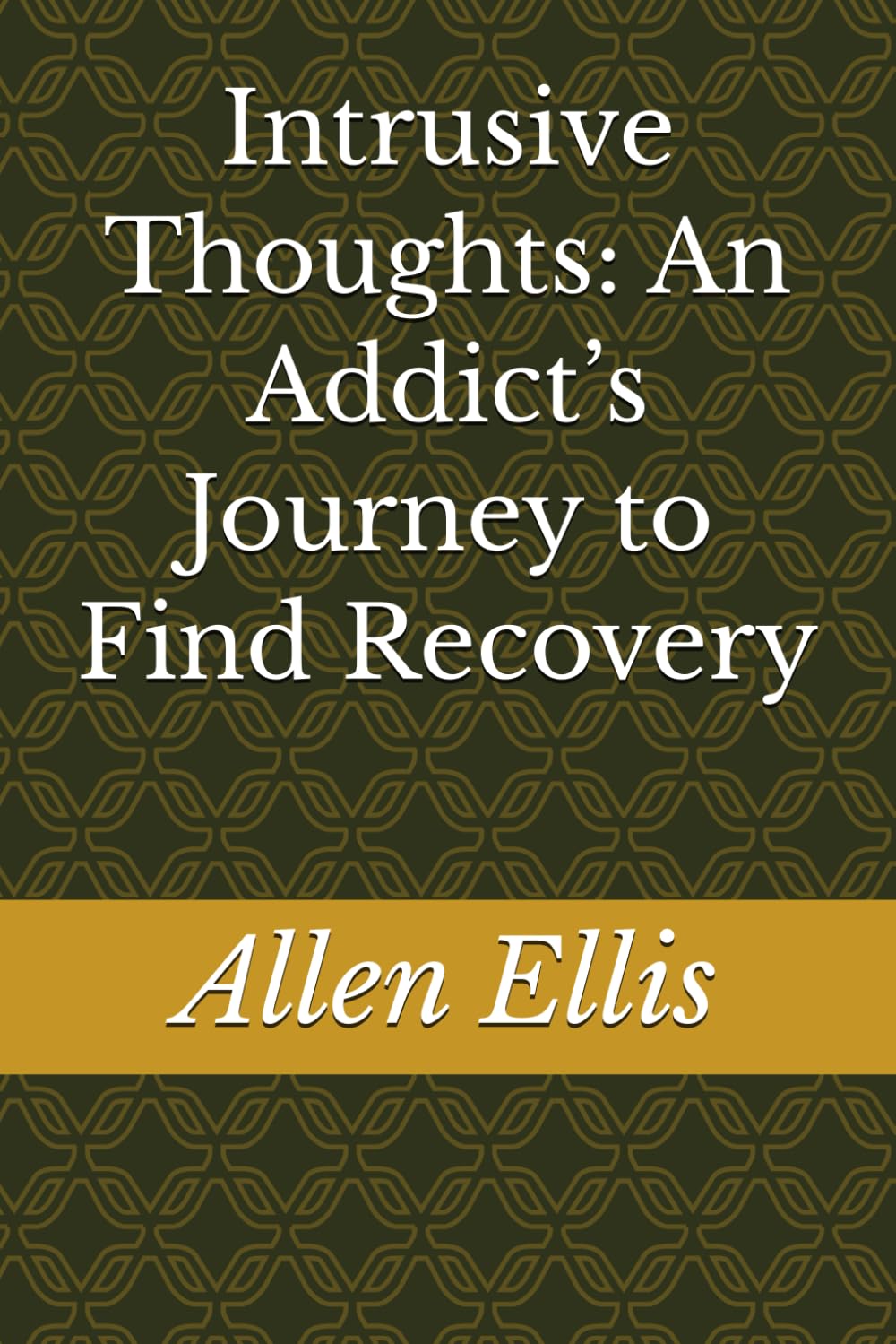 Intrusive Thoughts: An Addict’s Journey to Find Recovery