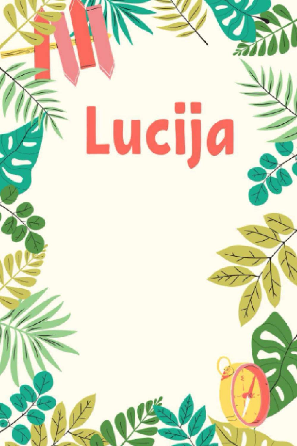 Lucija: Composition Notebook Gift, Lucija name gifts, Personalized Journal Gift for Lucija, Gift Idea for Lucija, 120 Pages
