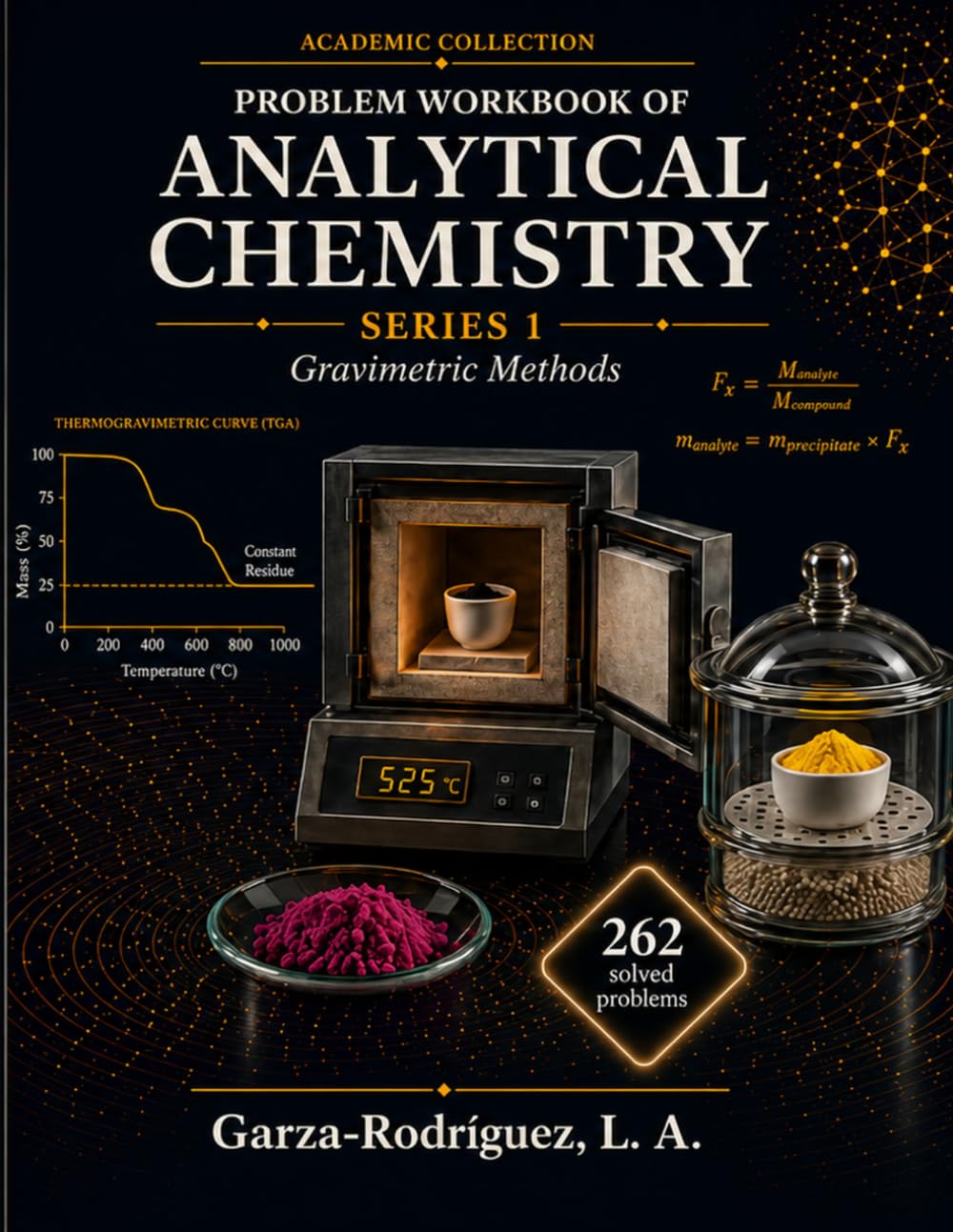Analytical Chemistry Problem Workook Series 1: Gravimetric Methods