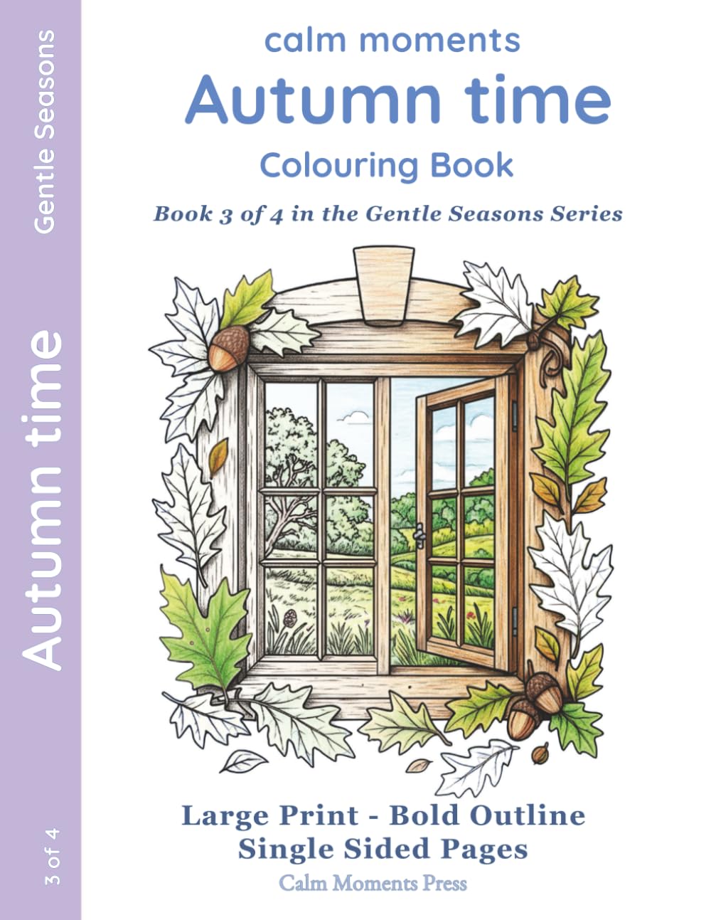 Autumn Colouring Book: Cottages, Firesides &Gardens (Calm Moments A Year of Calm Colouring – Large-Print Seasonal Colouring for Adults & Seniors)