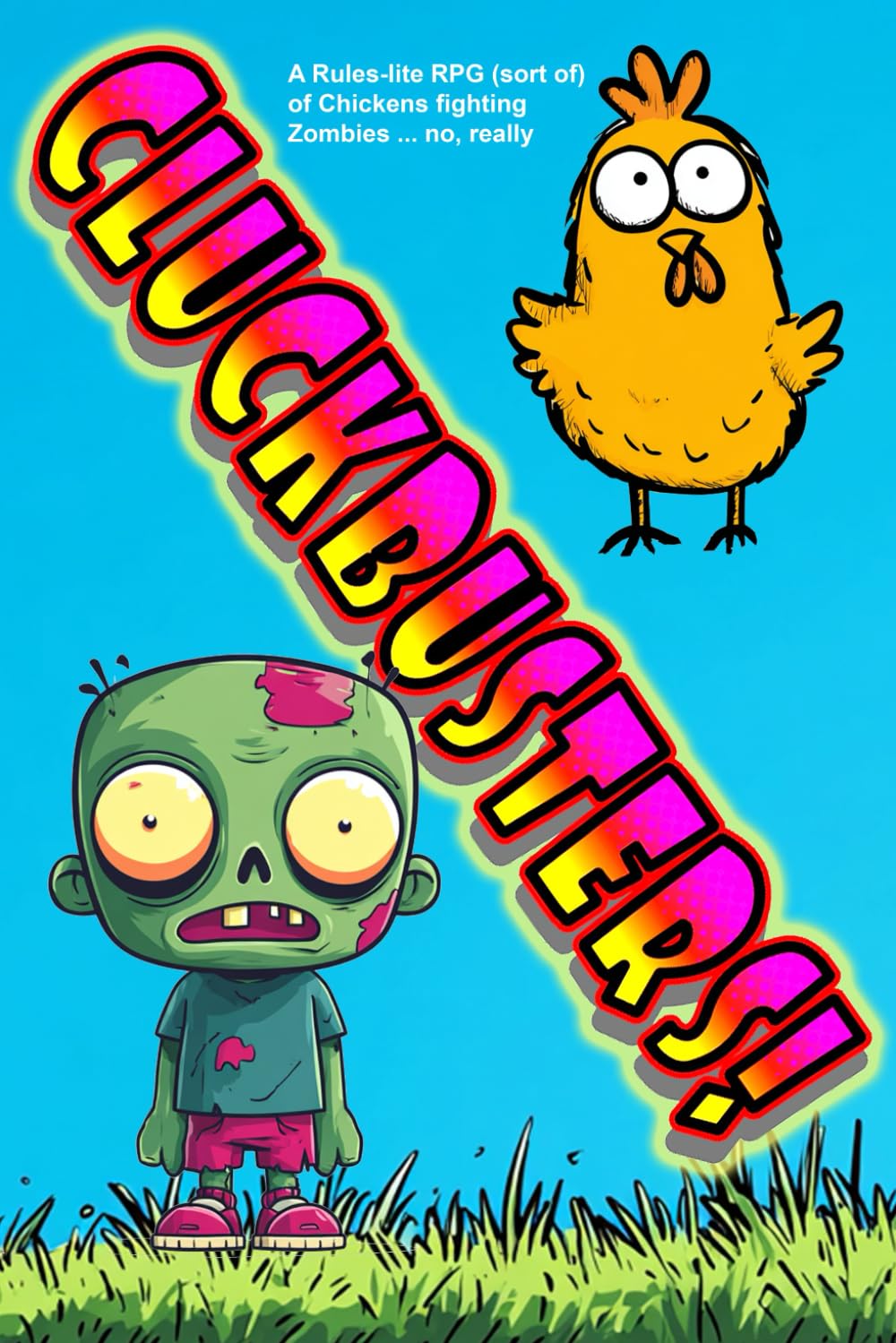 Cluckbusters!: A Rules-lite RPG (sort of) of Chickens fighting Zombies ... no, really