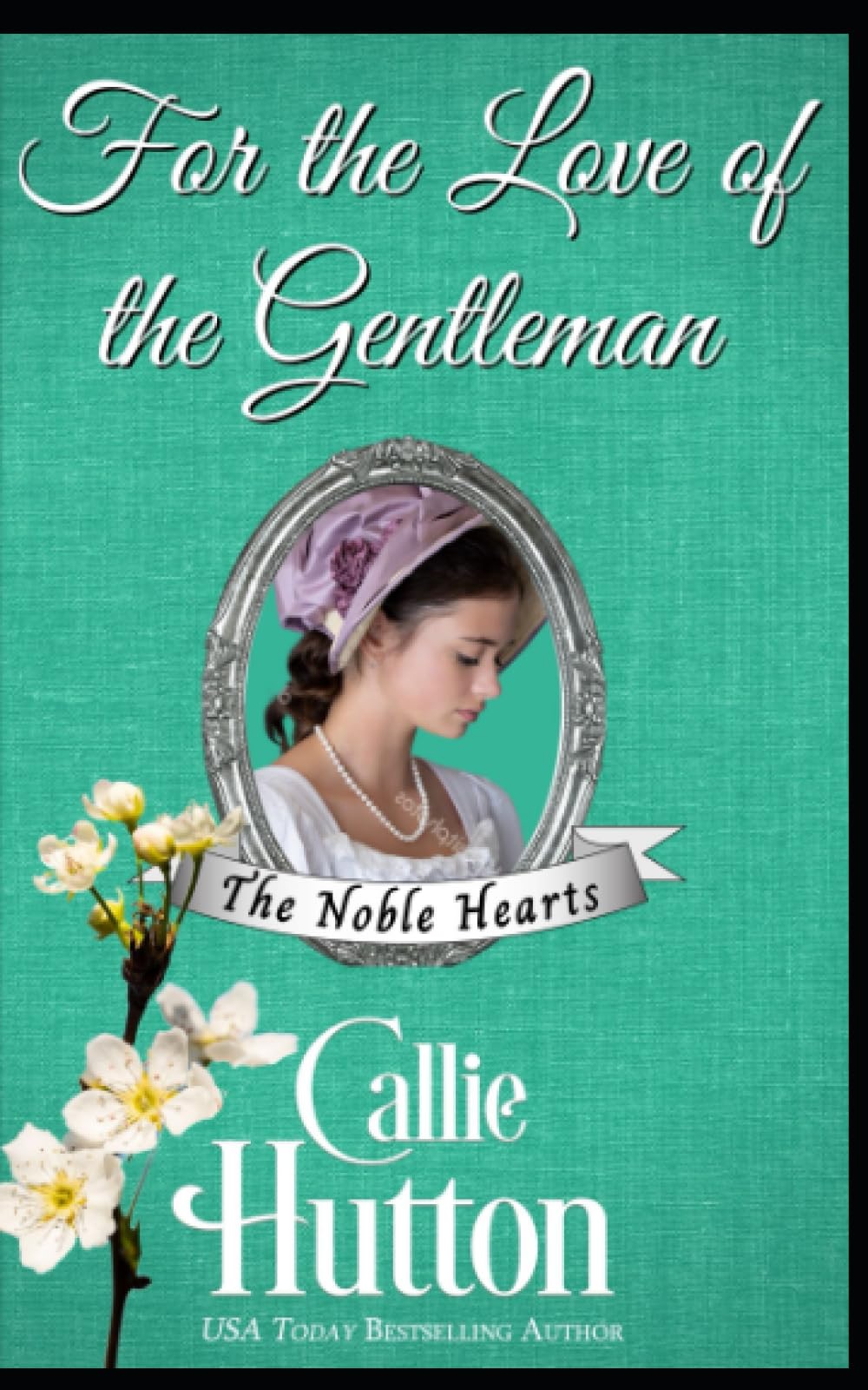 For the Love of the Gentleman (The Noble Hearts Series)
