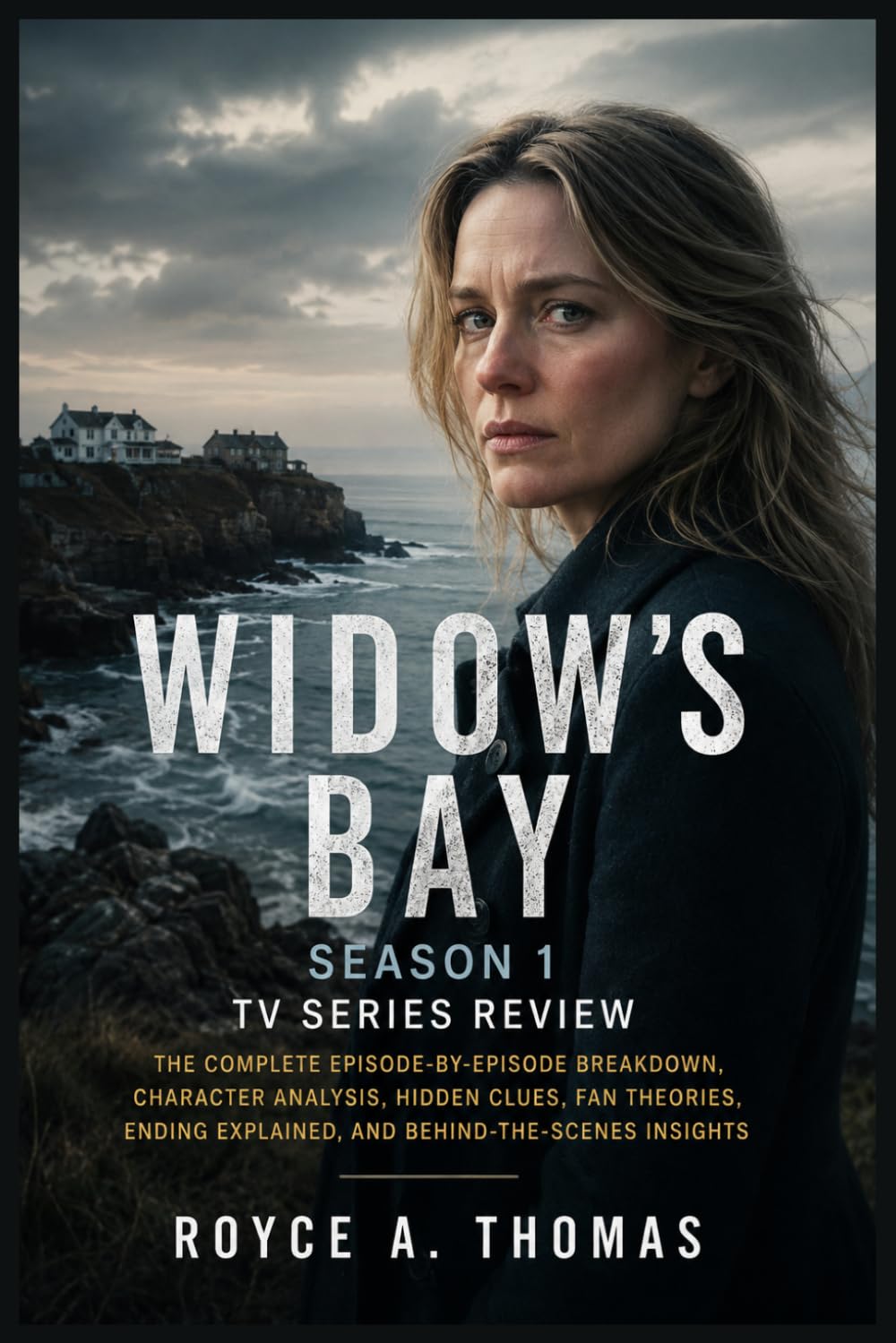 Widow's Bay Season 1 TV Series Review: The Complete Episode-by-Episode Breakdown, Character Analysis, Hidden Clues, Fan Theories, Ending Explained, and Behind-the-Scenes Insights