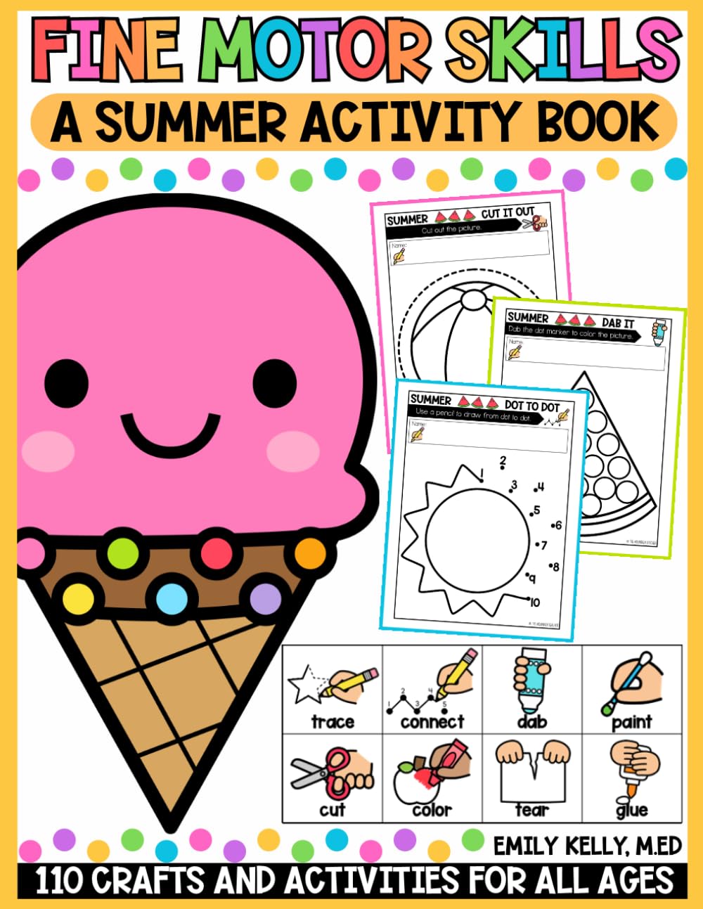 Fine Motor Skills A Summer Activity Book: Summer Crafts and Activities Book Pre Writing Skills Development, Scissor Skills Activity Pad, Dot Markers ... for Toddlers, Preschool or Kindergarten)