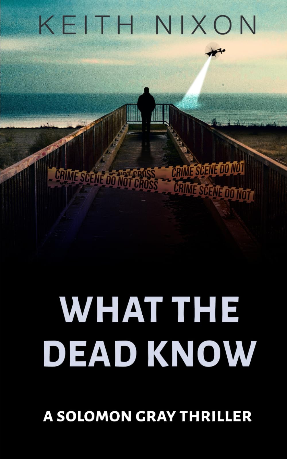 What The Dead Know: A Solomon Gray Thriller - 350,000+ Selling Series!