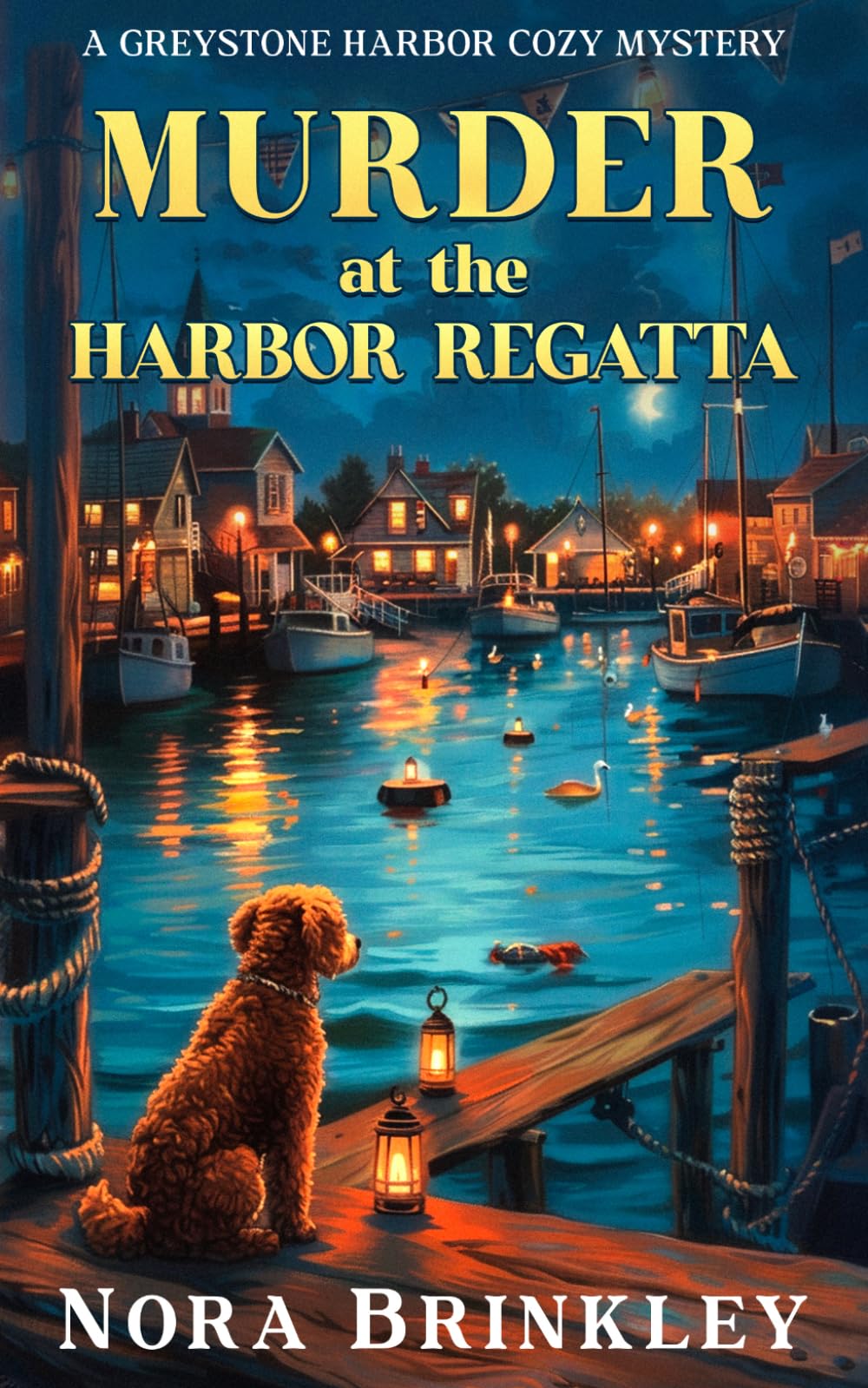 Murder at the Harbor Regatta: A Greystone Harbor Cozy Mystery Book 2