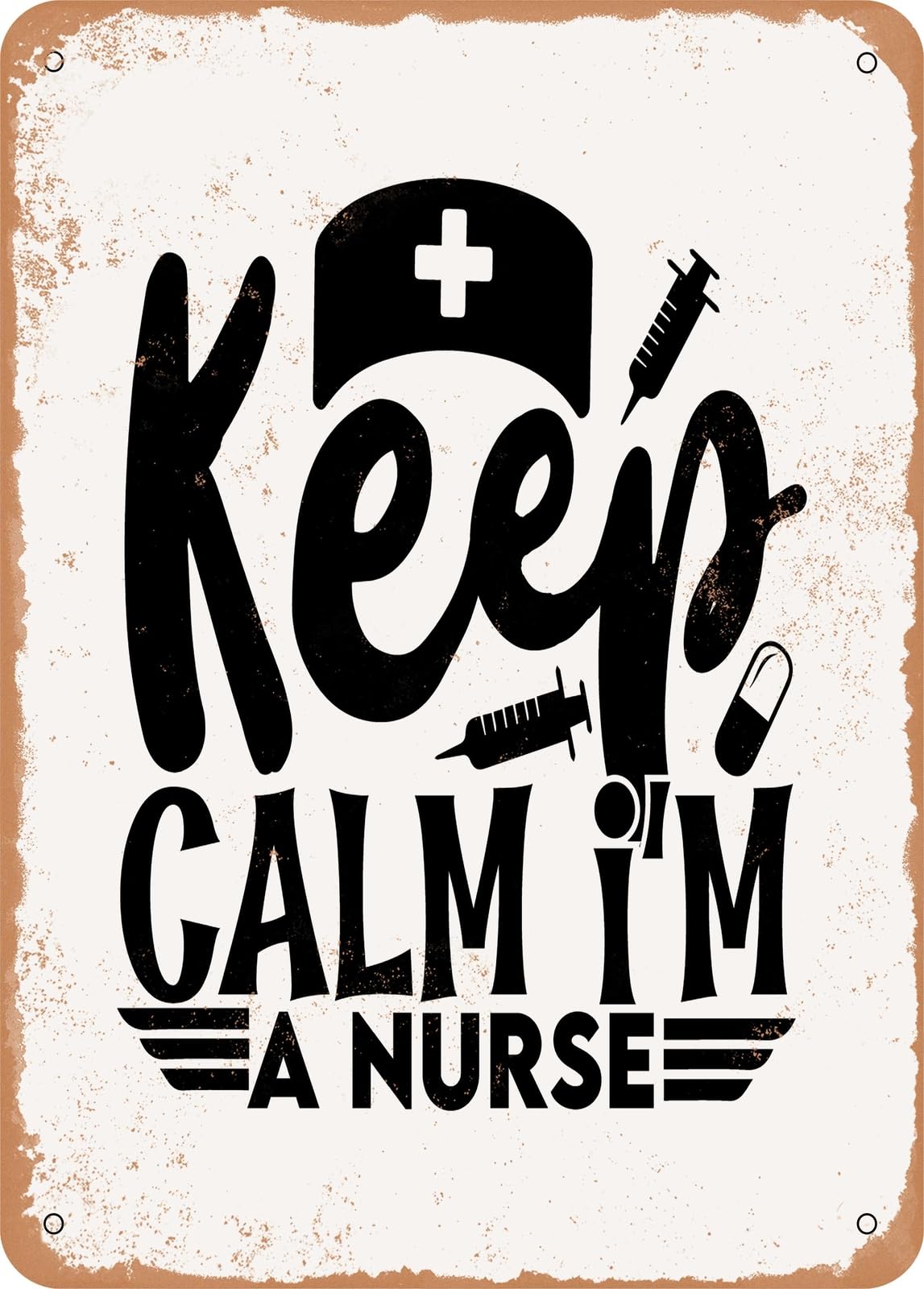 Metal Sign - Keep Calm I'm a Nurse - 3 - Vintage Rusty Look home decor