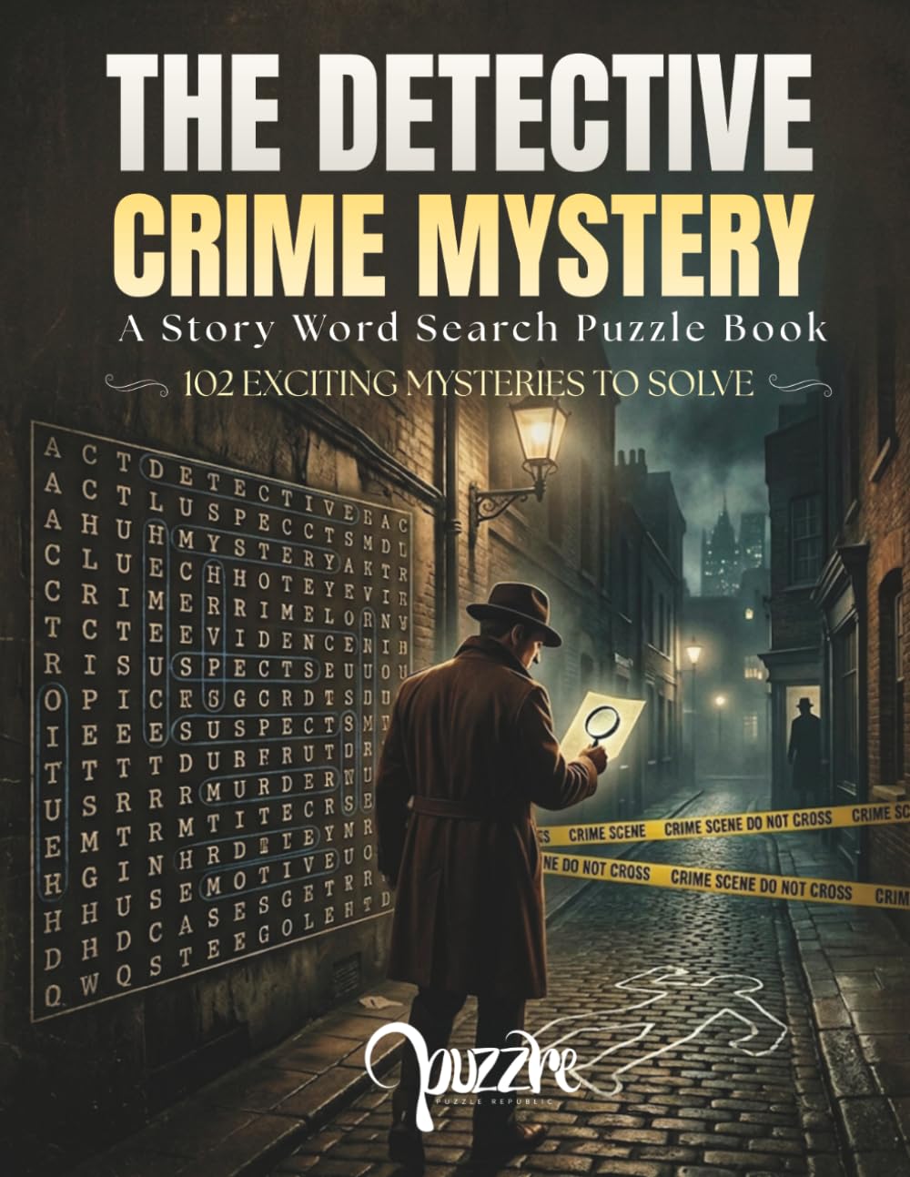 The Detective Crime Mystery: A Story Word Search Puzzle Book: 102 Exciting Mysteries To Solve for Adults and Seniors