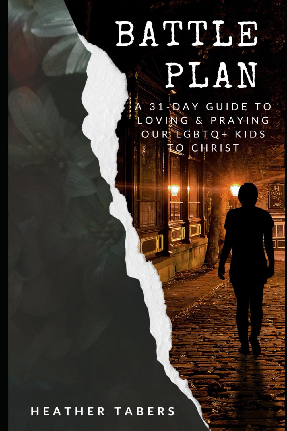 Battle Plan: A 31-Day Guide to Loving and Praying Our LGBTQ+ Kids to Christ