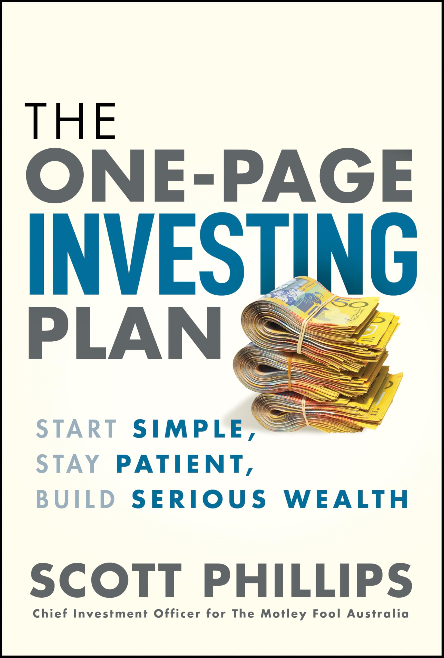The One-Page Investing Plan: Start Simple, Stay Patient, Build Serious Wealth