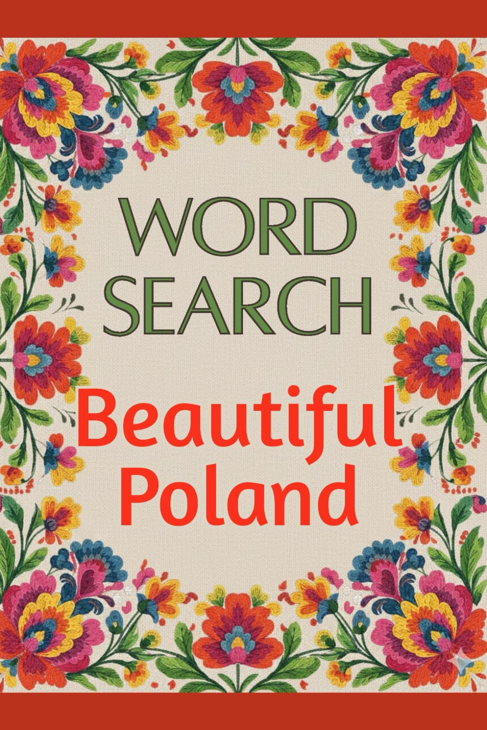 Beautiful Poland Word Search: Polish Puzzle Book for Teens Adults and Seniors, Polish Letters, With Answers At The Back