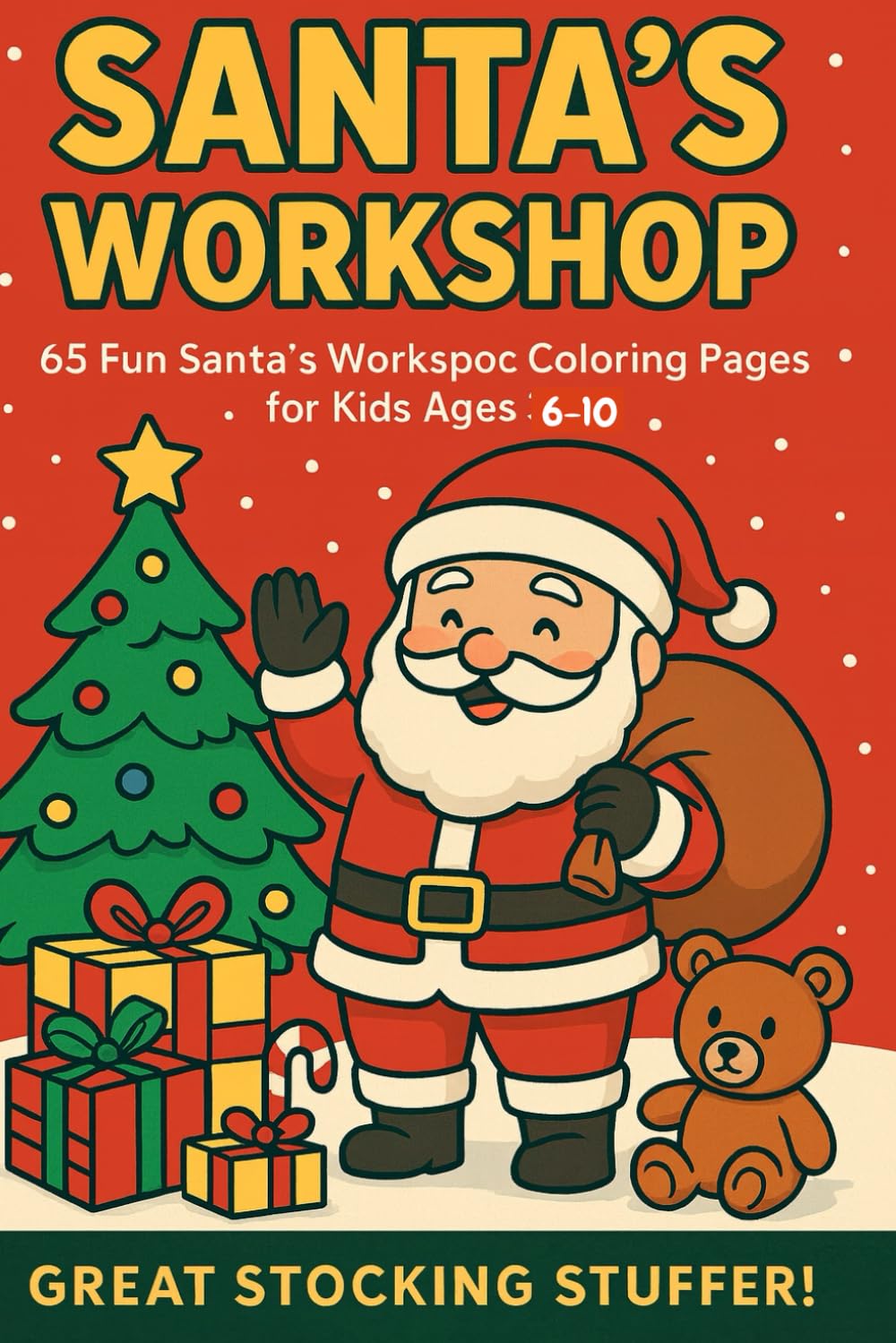 Santa's Workshop: “65 Fun Santa’s Workshop Coloring Pages for Kids Ages 6-10 Great Stocking Stuffer!”