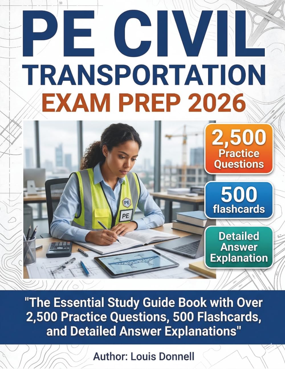 PE CIVIL TRANSPORTATION EXAM PREP 2026: The Essential Study Guide Book with Over 2,500 Practice Questions, 500 Flashcards, and Detailed Answer Explanations