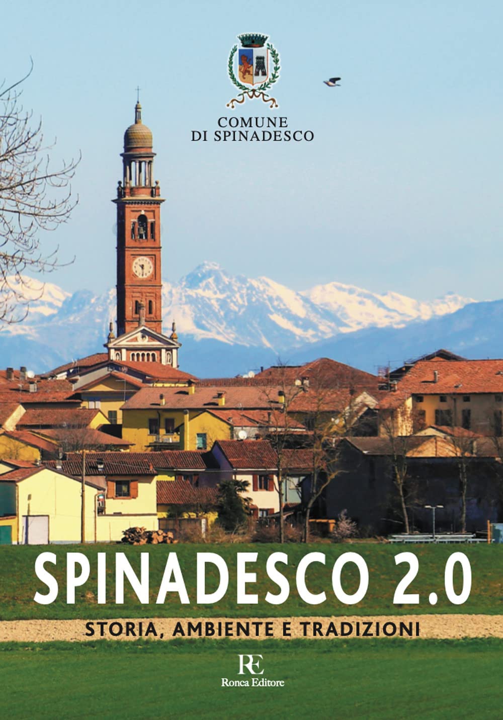 Spinadesco 2.0. Storia, ambiente e tradizioni Ghizzoni, Rossano