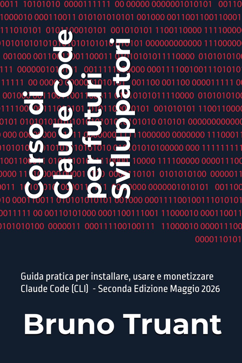 Corso di Claude Code per futuri sviluppatori: Guida pratica per installare, usare e monetizzare Claude Code (CLI) nel 2026