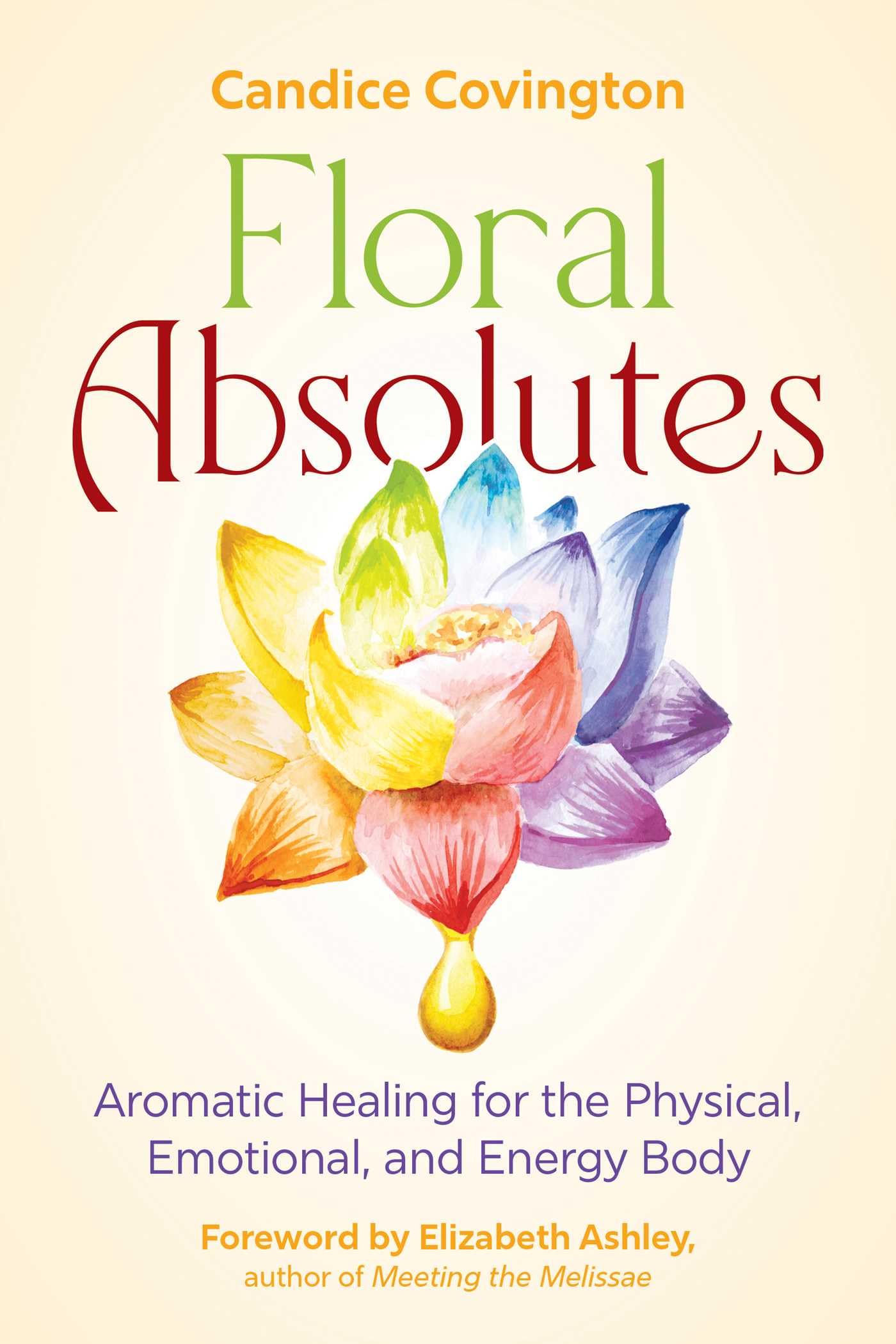 Floral Absolutes by Candice Covington PAPERBACK 9781644117385