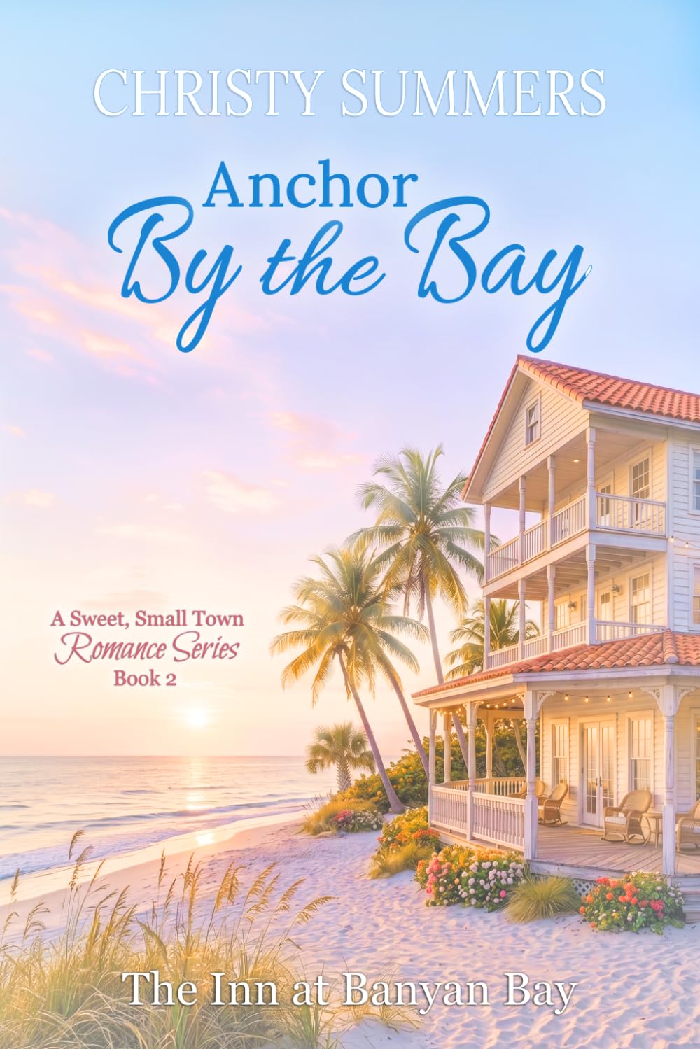 Anchor by the Bay (The Inn at Banyan Bay)
