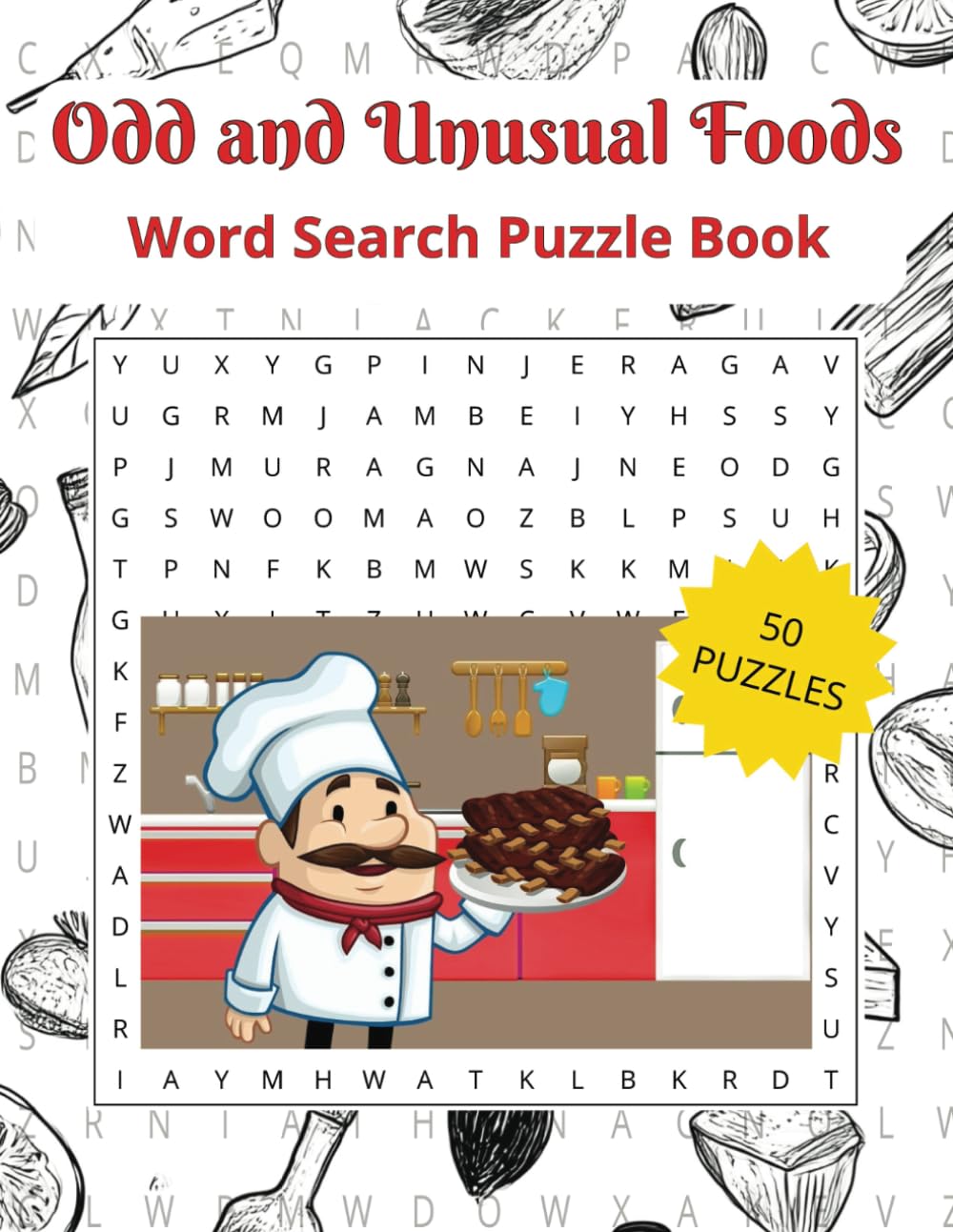 Odd and Unusual Foods Word Search Puzzle Book: Discover the weird, wild, and wonderfully strange side of the culinary world!