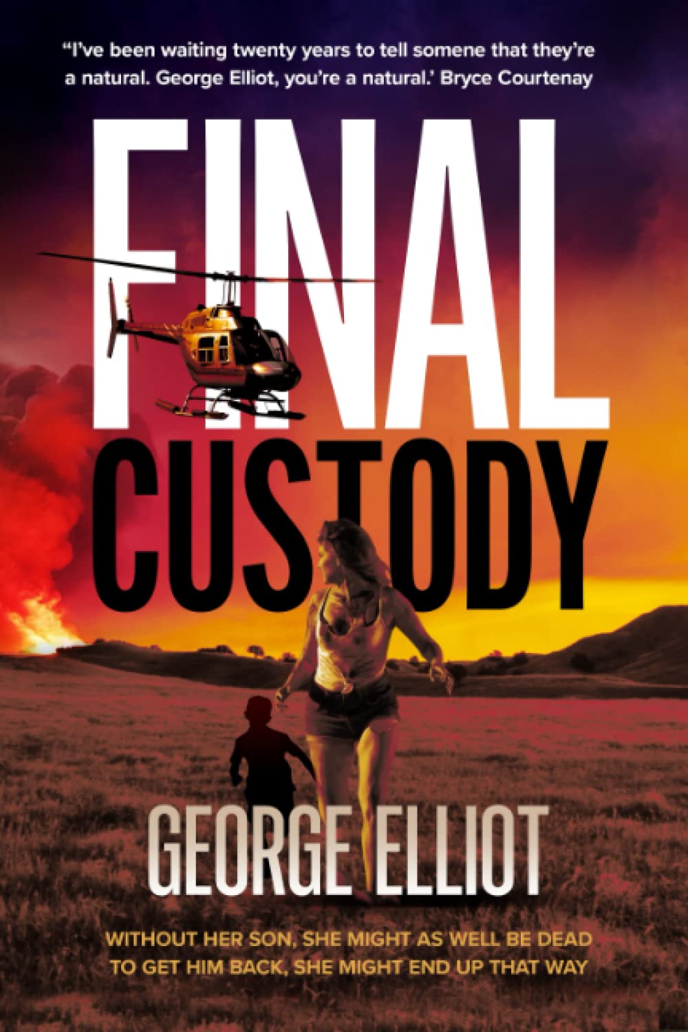 Final Custody: Without her son, she might as well be dead. To get him back, she might end up that way...